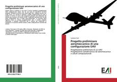Bookcover of Progetto preliminare aeromeccanico di una configurazione UAV