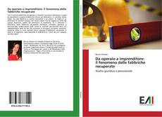 Bookcover of Da operaio a imprenditore: il fenomeno delle fabbriche recuperate