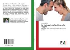 Bookcover of La violenza intrafamiliare nella coppia