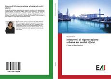 Bookcover of Interventi di rigenerazione urbana sui centri storici