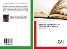 Bookcover of Le mythe d'iphigénie au xvii siècle: de rotrou à racine