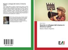 Bookcover of Nascita e sviluppo del cinema in America Latina