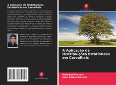 Copertina di A Aplicação de Distribuições Estatísticas em Carvalhais