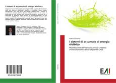 Bookcover of I sistemi di accumulo di energia elettrica