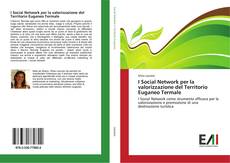 Buchcover von I Social Network per la valorizzazione del Territorio Euganeo Termale