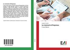 Bookcover of Le memorie d'impresa: