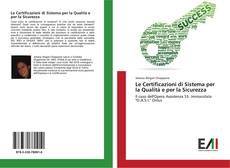 Bookcover of Le Certificazioni di Sistema per la Qualità e per la Sicurezza