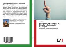 Borítókép a  Il dialeghesthai socratico e la filosofia del dialogo in G.Calogero - hoz