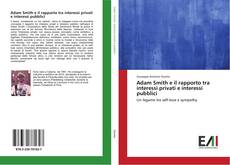 Adam Smith e il rapporto tra interessi privati e interessi pubblici kitap kapağı