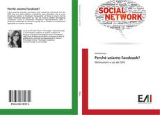 Bookcover of Perchè usiamo Facebook?