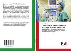 Buchcover von L’uso dei tubi endotracheali in anestesia generale pediatrica