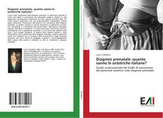 Diagnosi prenatale: quanto sanno le ostetriche italiane? kitap kapağı