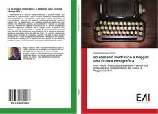 Buchcover von Lo scenario mediatico a Reggio: una ricerca etnografica