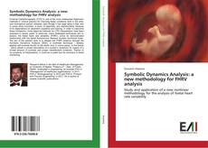 Bookcover of Symbolic Dynamics Analysis: a new methodology for FHRV analysis