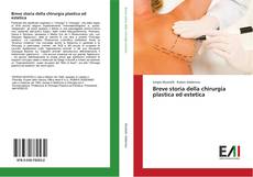 Bookcover of Breve storia della chirurgia plastica ed estetica