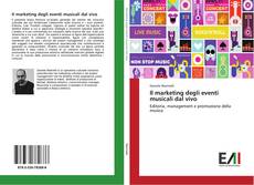 Bookcover of Il marketing degli eventi musicali dal vivo