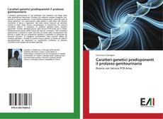 Bookcover of Caratteri genetici predisponenti il prolasso genitourinario