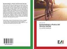 Bookcover of Epistemologia e Pratica del Servizio Sociale