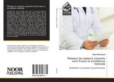Bookcover of Réseaux de capteurs corporels sans fil pour la surveillance médicale
