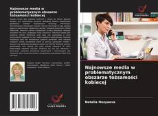 Borítókép a  Najnowsze media w problematycznym obszarze tożsamości kobiecej - hoz