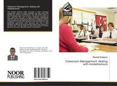 Bookcover of Classroom Management: dealing with misbehaviours
