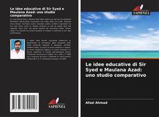 Couverture de Le idee educative di Sir Syed e Maulana Azad: uno studio comparativo