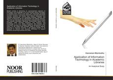 Couverture de Application of Information Technology in Academic Libraries