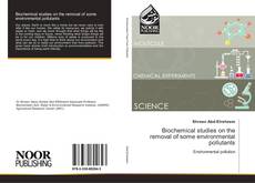 Capa do livro de Biochemical studies on the removal of some environmental pollutants 