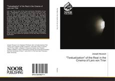 "Textualization" of the Real in the Cinema of Lars von Trier kitap kapağı