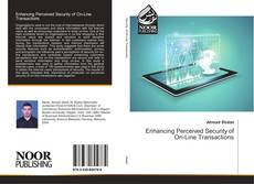 Enhancing Perceived Security of On-Line Transactions kitap kapağı