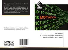 Copertina di A study of teachers' motivation toward different work tasks