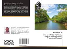 Bookcover of Soil and Water Pollution, Sources and Remedies Processes (Review)