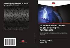 Copertina di La chimie est un terrain de jeu de groupes fonctionnels