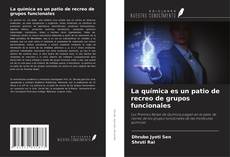 Buchcover von La química es un patio de recreo de grupos funcionales
