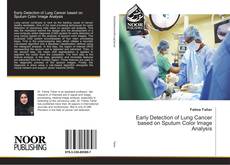 Early Detection of Lung Cancer based on Sputum Color Image Analysis kitap kapağı