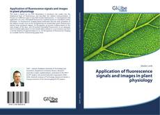 Couverture de Application of fluorescence signals and images in plant physiology
