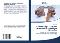 Portada del libro de Várospatológia - Szabadka térhasználata, társadalma, történelme