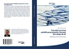 Capa do livro de Cercetări privind solidificarea pieselor turnate din aliaje de Al 