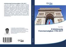 Capa do livro de A köztársaság Franciaországban 1792-2017 