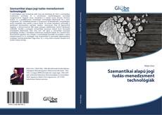 Portada del libro de Szemantikai alapú jogi tudás-menedzsment technológiák