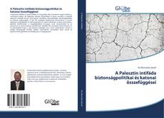 Capa do livro de A Palesztin intifáda biztonságpolitikai és katonai összefüggései 