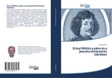 Обложка Zrínyi Miklós a pálos és a jezsuita történetírás tükrében