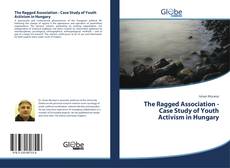 Capa do livro de The Ragged Association - Case Study of Youth Activism in Hungary 