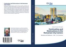 Portada del libro de Continuities and Destructions in the Romanian City Centers