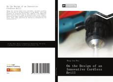 Bookcover of On the Design of an Innovative Cordless Drill