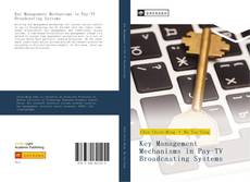 Bookcover of Key Management Mechanisms in Pay-TV Broadcasting Systems