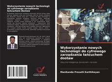 Wykorzystanie nowych technologii do cyfrowego zarządzania łańcuchem dostaw kitap kapağı