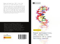 Bookcover of Human polyomavirus, JCV, virus-like particle as a gene delivery vector