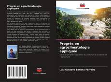 Couverture de Progrès en agroclimatologie appliquée