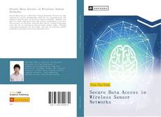 Bookcover of Secure Data Access in Wireless Sensor Networks